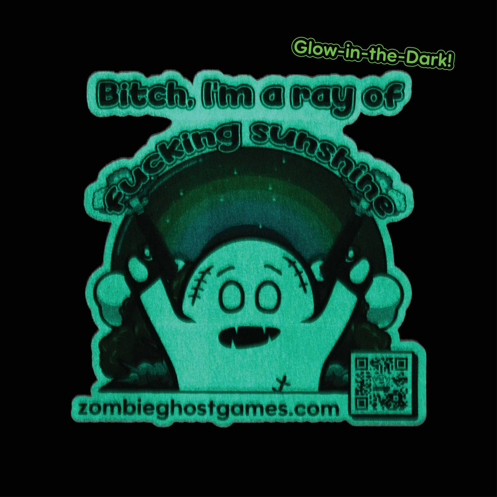 Bitch, I'm a Ray of Fucking Sunshine Glow-in-the-Dark Sticker