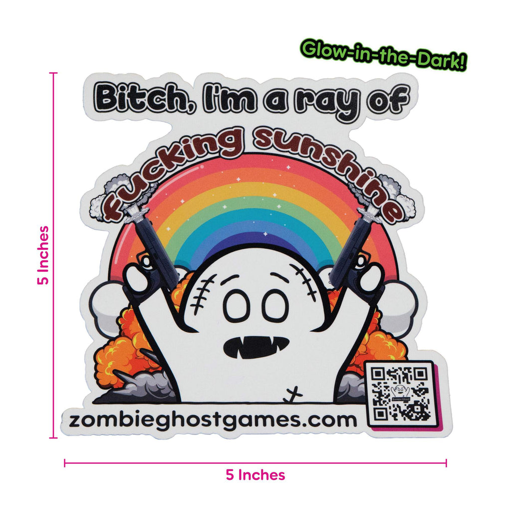 Bitch, I'm a Ray of Fucking Sunshine Glow-in-the-Dark Sticker